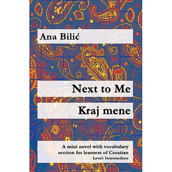 Next to Me / Kraj mene, Ana Bilic