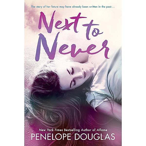 Next to Never / The Fall Away Series, Penelope Douglas
