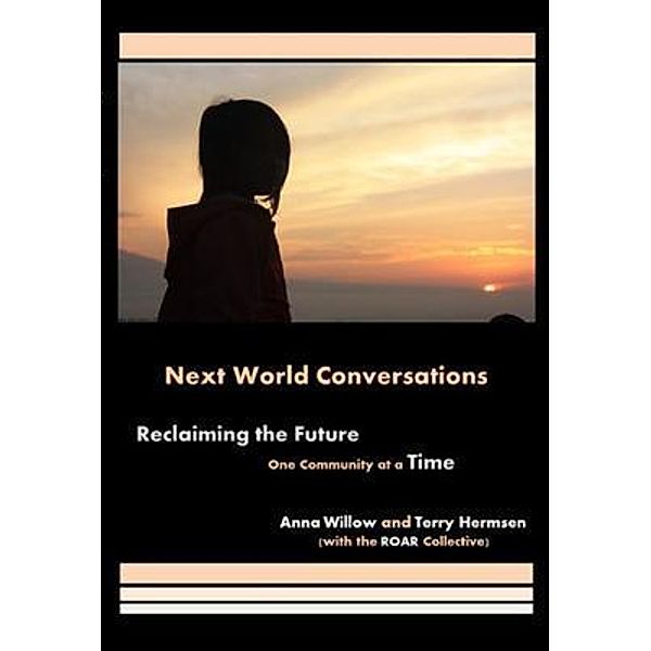 Next World Conversations, Anna Willow, Terry Hermsen