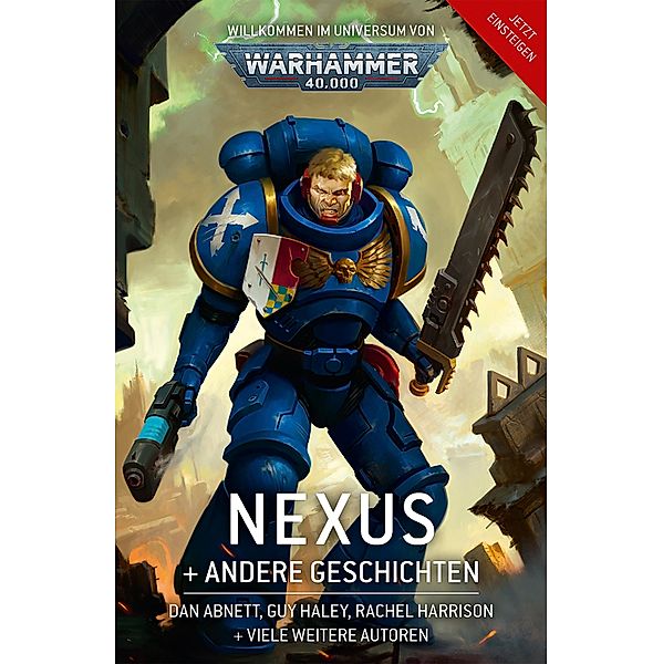 Nexus + andere Geschichten / Jetzt Einsteigen, Thomas Parrott, J C Stearns, Josh Reynolds, Robert Rath, Steve Parker, Marc Collins, Chris Wraight, Guy Haley, Rachel Harrison, Peter McLean, Dan Abnett, Danie Ware, Mike Brooks, Phil Kelly