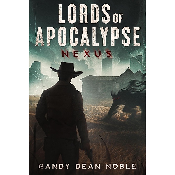 Nexus (Lords of Apocalypse, #1) / Lords of Apocalypse, Randy Dean Noble