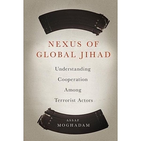 Nexus of Global Jihad, Assaf Moghadam