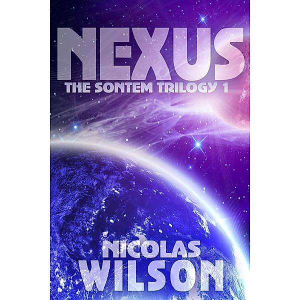 Nexus (Sontem Trilogy, #1) / Sontem Trilogy, Nicolas Wilson