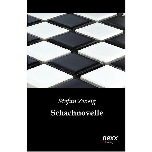 nexx - WELTLITERATUR NEU INSPIRIERT / Schachnovelle, Stefan Zweig