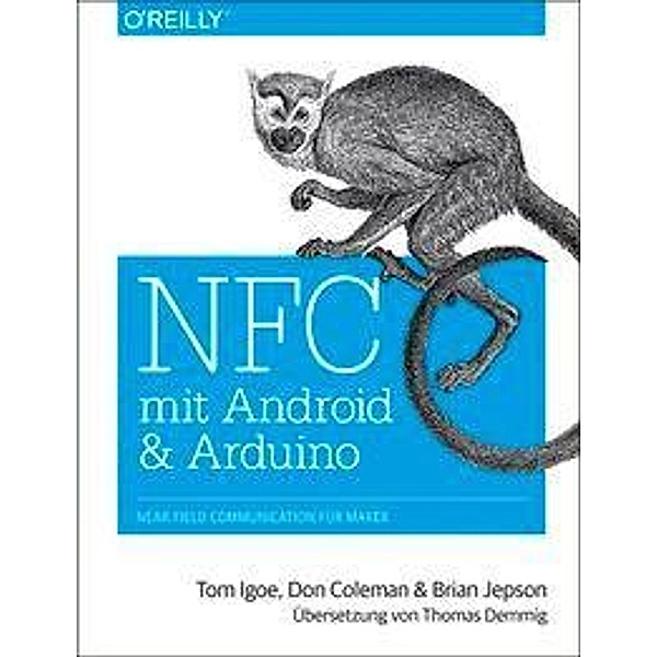 NFC mit Android und Arduino, Tom Igoe, Don Coleman, Brian Jepson