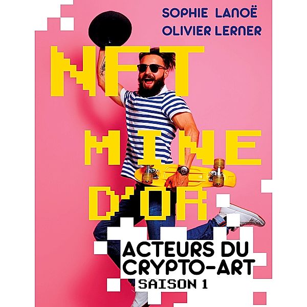 NFT, MINE D'OR, Sophie Lanoë, Olivier Lerner
