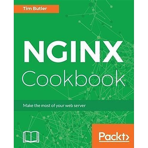 NGINX Cookbook, Tim Butler