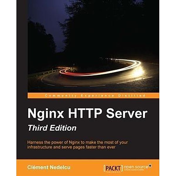 Nginx HTTP Server - Third Edition, Clement Nedelcu