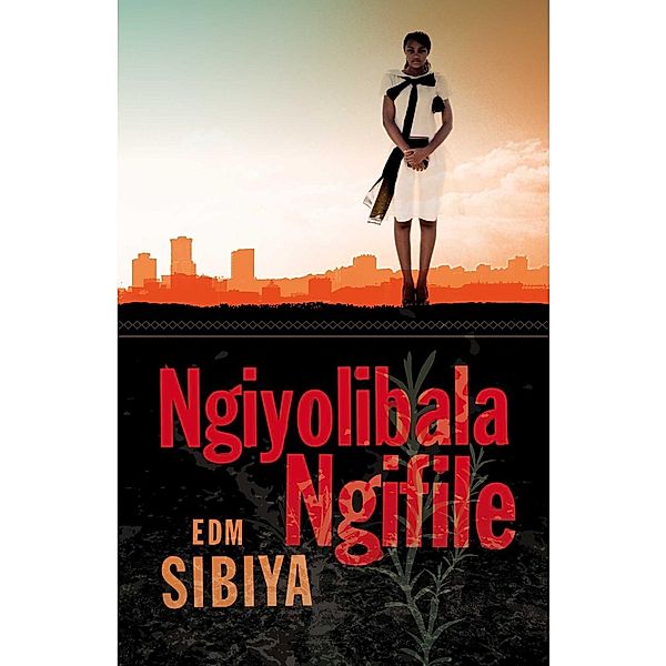 Ngiyolibala Ngifile, E. D. M. Sibiya