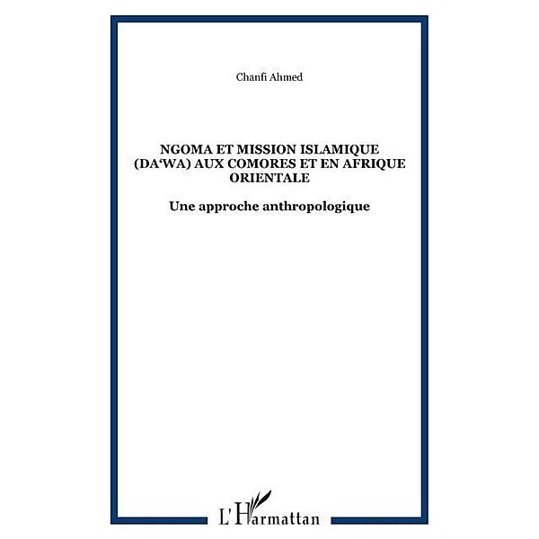 NGOMA ET MISSION ISLAMIQUE (DA'WA) aux Comores et en Afrique orientale / Hors-collection, Ahmed A. Chanfi