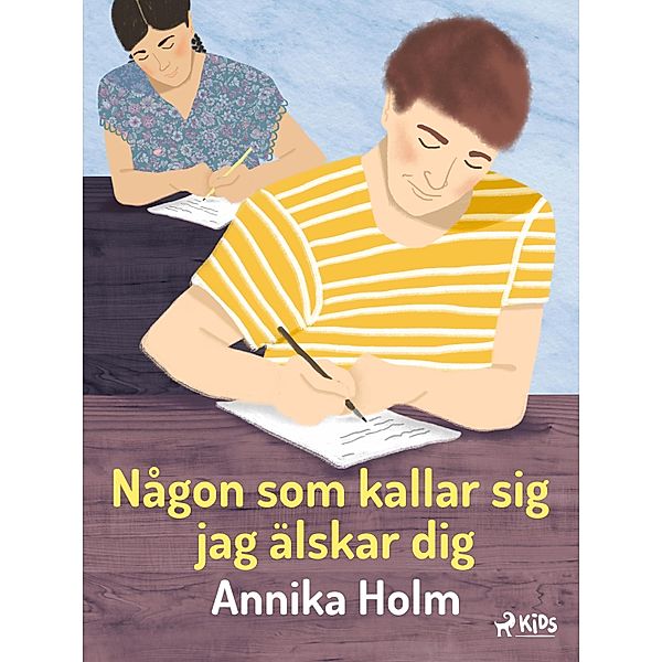 Någon som kallar sig jag älskar dig / Olle och Amanda Bd.5, Annika Holm