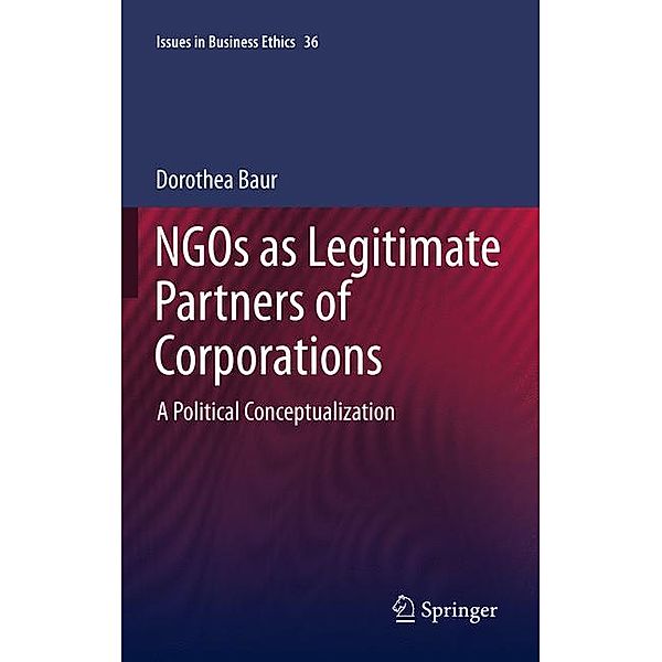 NGOs as Legitimate Partners of Corporations, Dorothea Baur