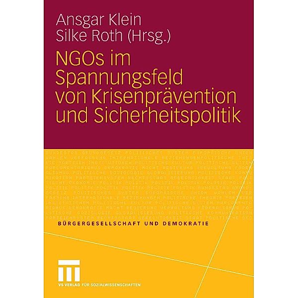 NGOs im Spannungsfeld von Krisenprävention und Sicherheitspolitik / Bürgergesellschaft und Demokratie