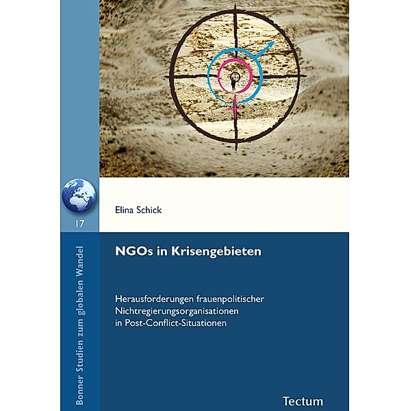 NGOs in Krisengebieten / Bonner Studien zum globalen Wandel Bd.17, Elina Schick