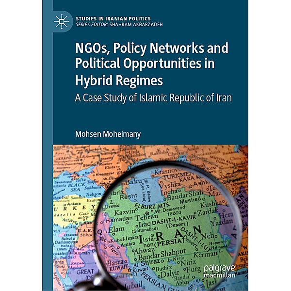 NGOs, Policy Networks and Political Opportunities in Hybrid Regimes, Mohsen Moheimany
