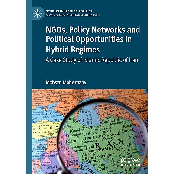 NGOs, Policy Networks and Political Opportunities in Hybrid Regimes, Mohsen Moheimany