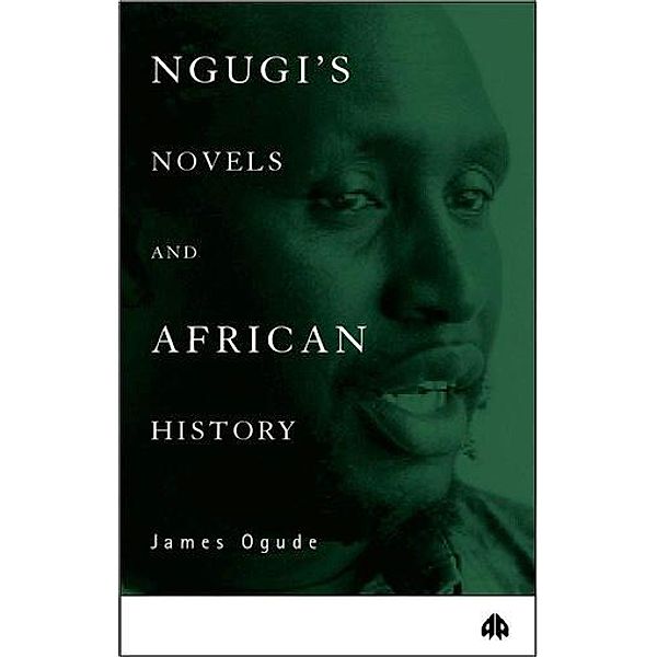 Ngugi's Novels and African History, James Ogude