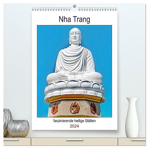 Nha Trang - faszinierende heilige Stätten (hochwertiger Premium Wandkalender 2024 DIN A2 hoch), Kunstdruck in Hochglanz, Nina Schwarze