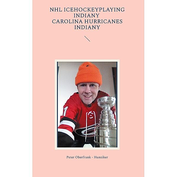 NHL icehockeyplaying indiany Carolina Hurricanes indiany, Peter Oberfrank - Hunziker