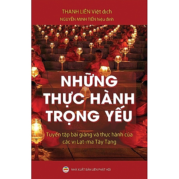 Nh¿ng Th¿c Hành Tr¿ng Y¿u (M¿t tông Tây T¿ng, #13) / M¿t tông Tây T¿ng, Nguy¿N Minh Ti¿N, Thanh Liên