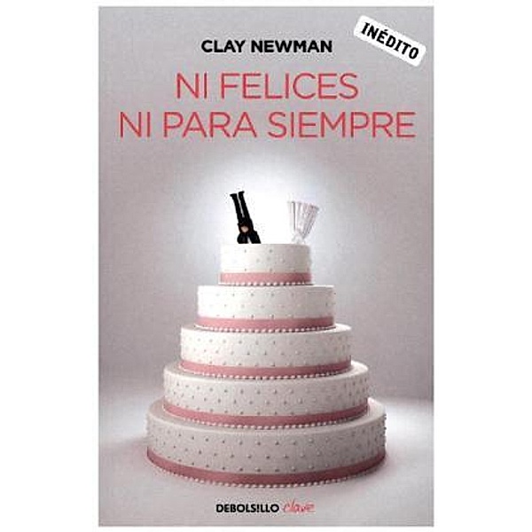 Ni felices ni para siempre, Clay Newman