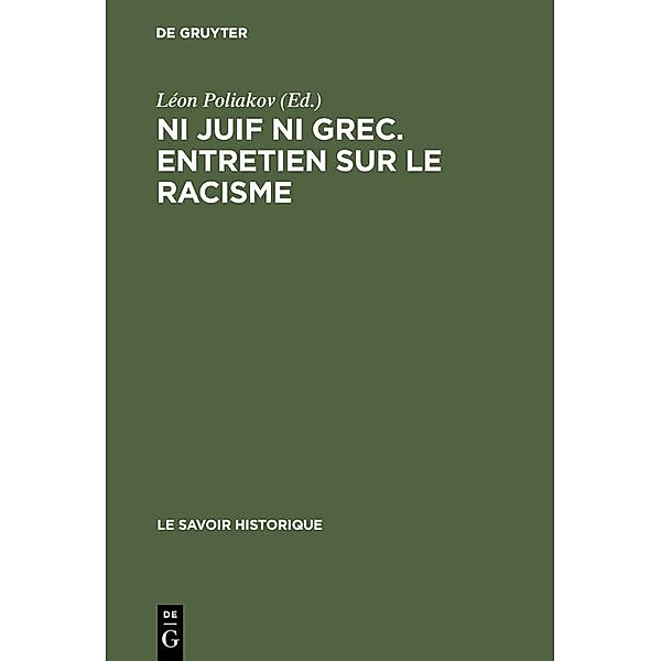 Ni juif ni grec. Entretien sur le racisme / Le Savoir Historique Bd.12