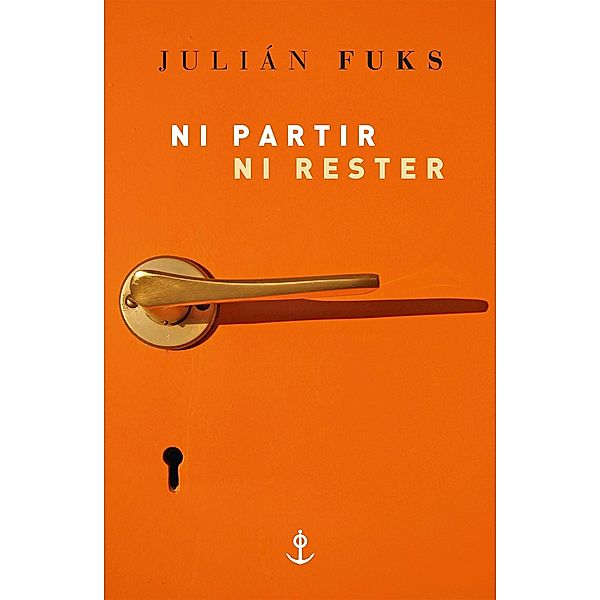 Ni partir ni rester / En lettres d'ancre, Julián Fuks