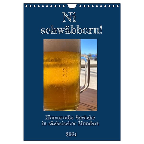 Ni schwäbborn! Mundart und Dialekt Kalender Sachsen (Wandkalender 2024 DIN A4 hoch), CALVENDO Monatskalender, Calvendo, Sächsmaschine