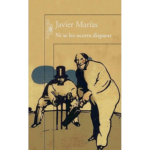 Ni Se Les Ocurra Disparar, Javier Marías