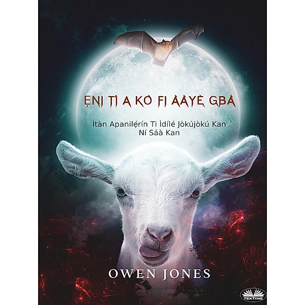 ¿ni Ti´ A Ko` Fi A`aye` Gba`, Owen Jones