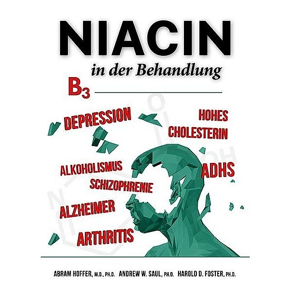 Niacin in der Behandlung, Abram Hoffer, Andrew W. Saul, Harold D. Foster
