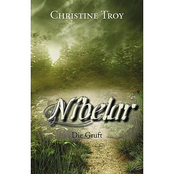 Nibelar - Die Gruft / Nibelar Bd.2, Christine Troy