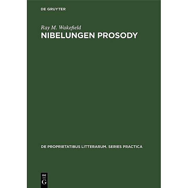 Nibelungen Prosody / De Proprietatibus Litterarum. Series Practica Bd.112, Ray M. Wakefield