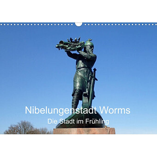 Nibelungenstadt Worms Die Stadt im Frühling (Wandkalender 2022 DIN A3 quer), Ilona Andersen