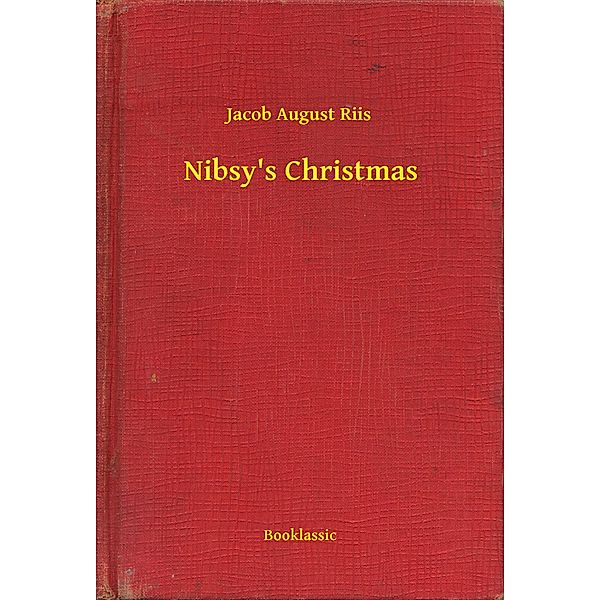 Nibsy's Christmas, Jacob August Riis