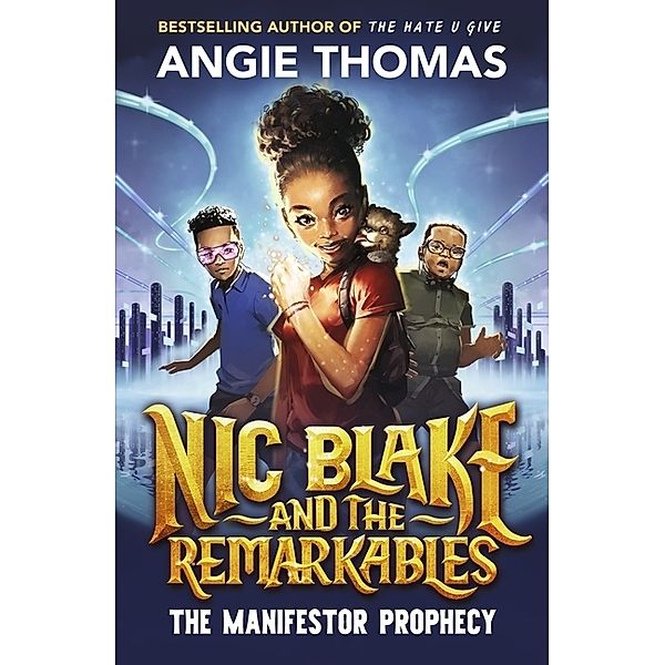 Nic Blake and the Remarkables: The Manifestor Prophecy, Angie Thomas