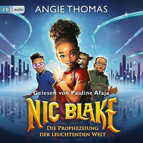 Nic Blake - Die Prophezeiung der leuchtenden Welt, Angie Thomas