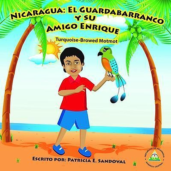 Nicaragua EL Guardabarranco Y SU Amigo Enrique, Patricia Sandoval