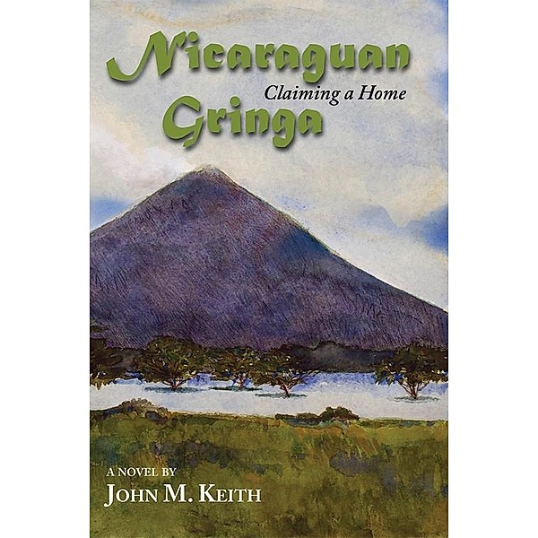 Nicaraguan Gringa, John M. Keith