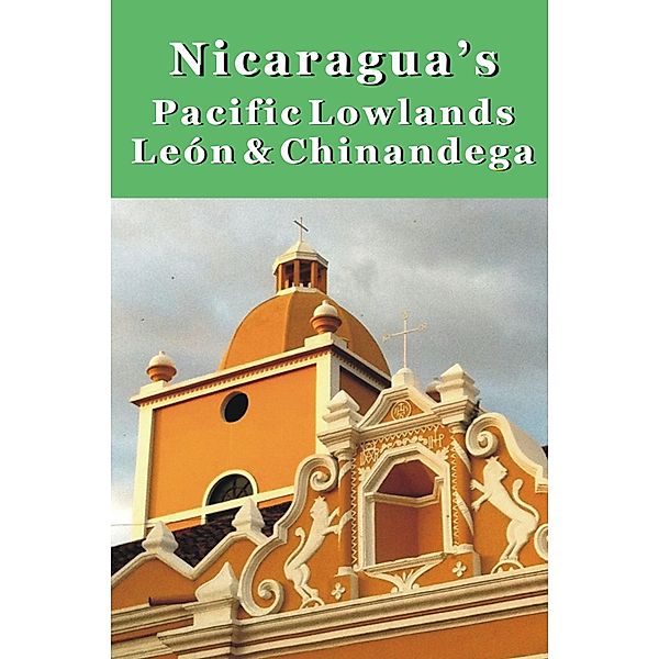Nicaragua's Pacific Lowlands: Leon & Chinandega, Erica Rounsefel