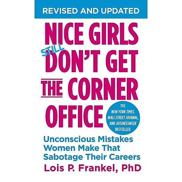 Nice Girls Don't Get the Corner Office / A NICE GIRLS Book, Lois P. Frankel