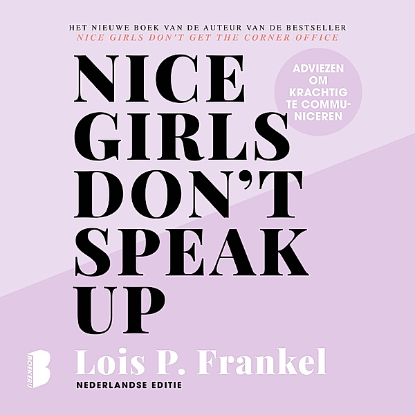 Nice girls don't speak up, Lois P. Frankel
