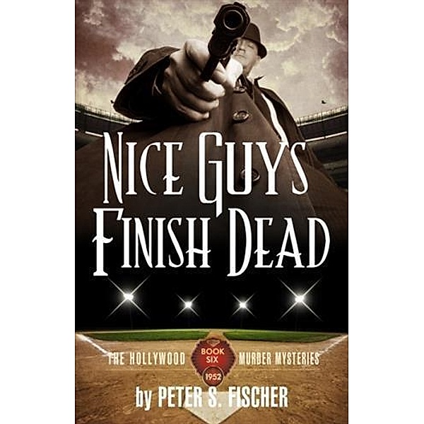 Nice Guys Finish Dead, Peter S. Fischer