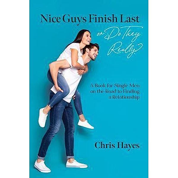 Nice Guys Finish Last or Do They Really?, Chris Hayes