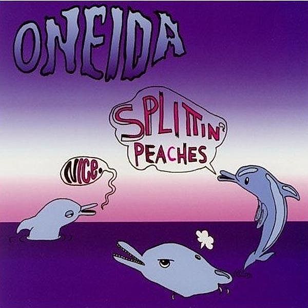 Nice/Splittin' Peaches, Oneida