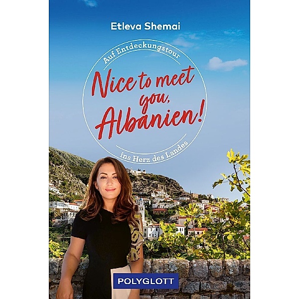Nice to meet you, Albanien!, Etleva Shemai, Luisa Willmann, Lutz Jäkel (Fotograf)