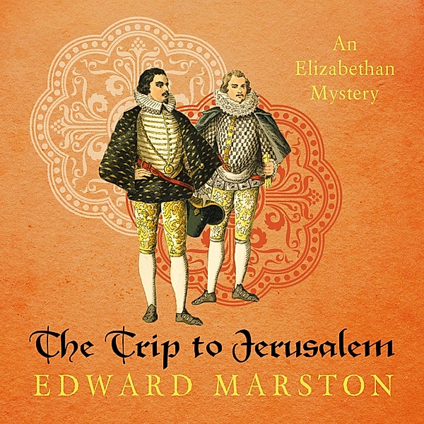 Nicholas Bracewell - The Dramatic Elizabethan Whodunnit - 3 - The Trip to Jerusalem, Edward Marston