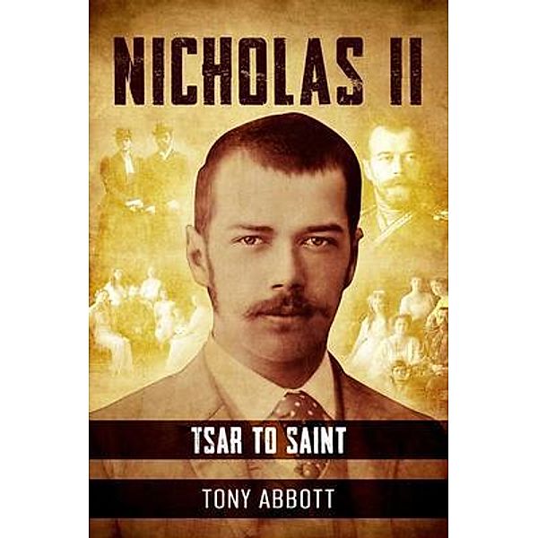 Nicholas II / New Angle Publishing, Tony Abbott