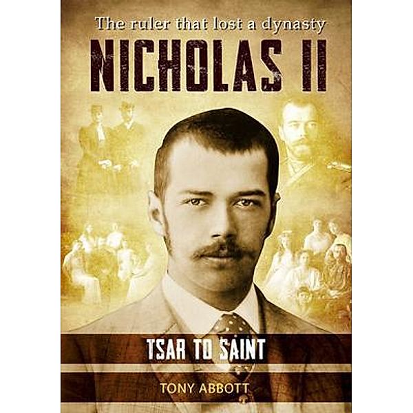 Nicholas II - Tsar to Saint, Tony Abbott