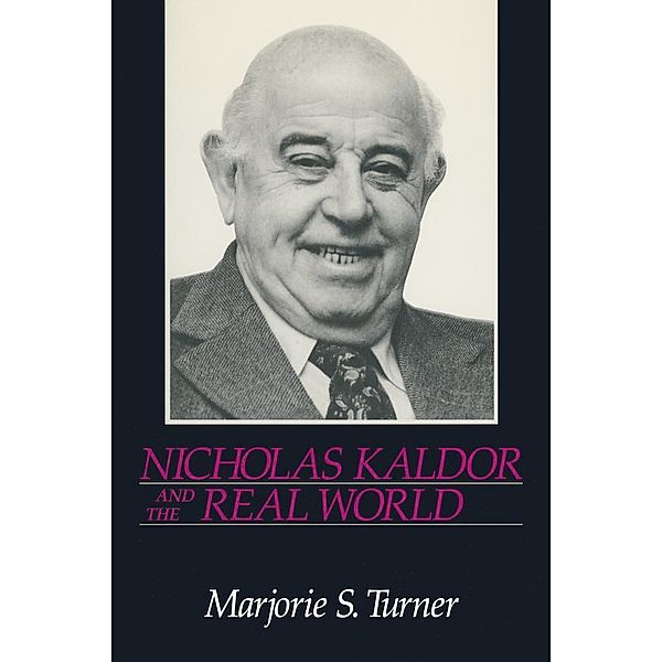 Nicholas Kaldor and the Real World, Marjorie Shepherd Turner